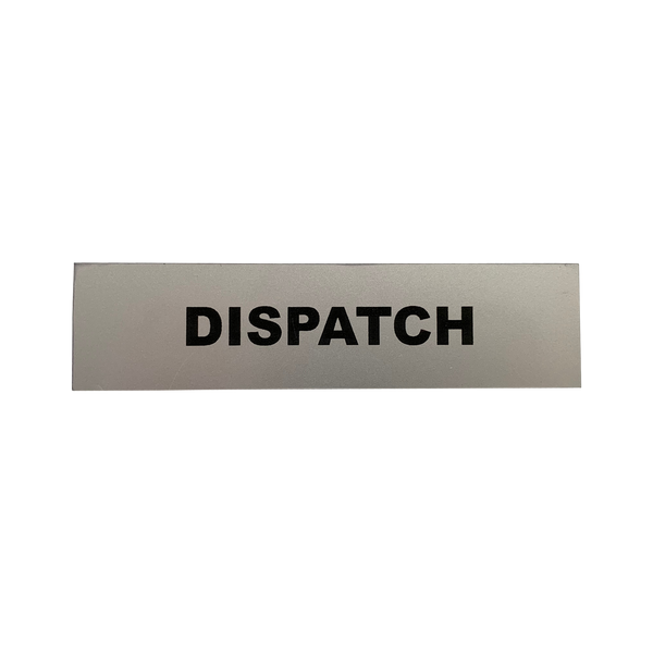 Dispatch Sign